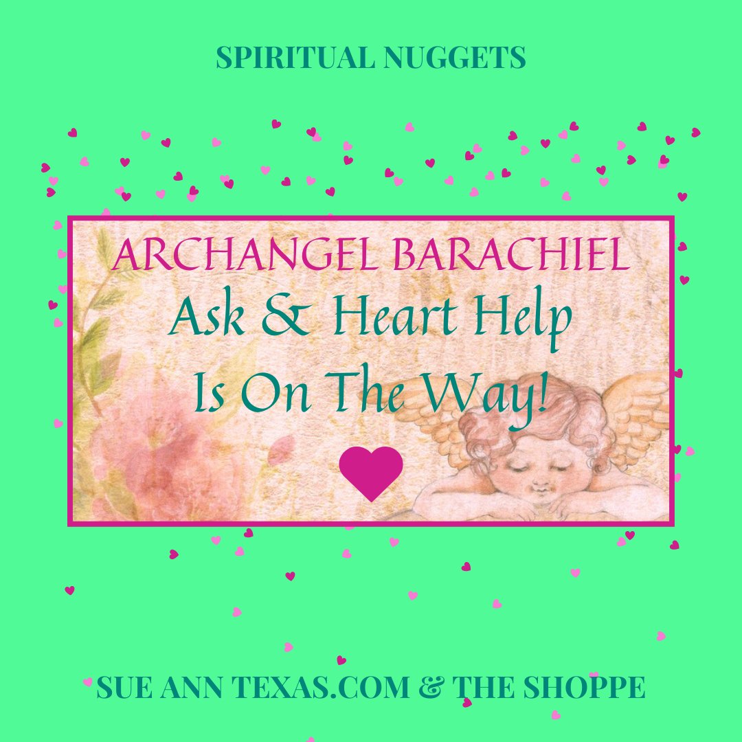 ArchAngel Barachiel Again... Ask & Help Is On The Way! - SueAnnTexas.Com & The Shoppe