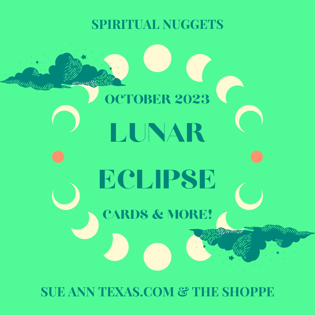 Full Moon Eclipse Messages for Now & Timeless Tips - SueAnnTexas.Com & The Shoppe