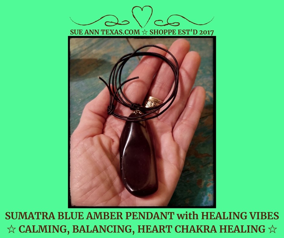 Sumatra Blue Amber Pendant ☆ Calming, Balancing, Heart Chakra Healing for Life Changes!! - SueAnnTexas.Com & The Shoppe