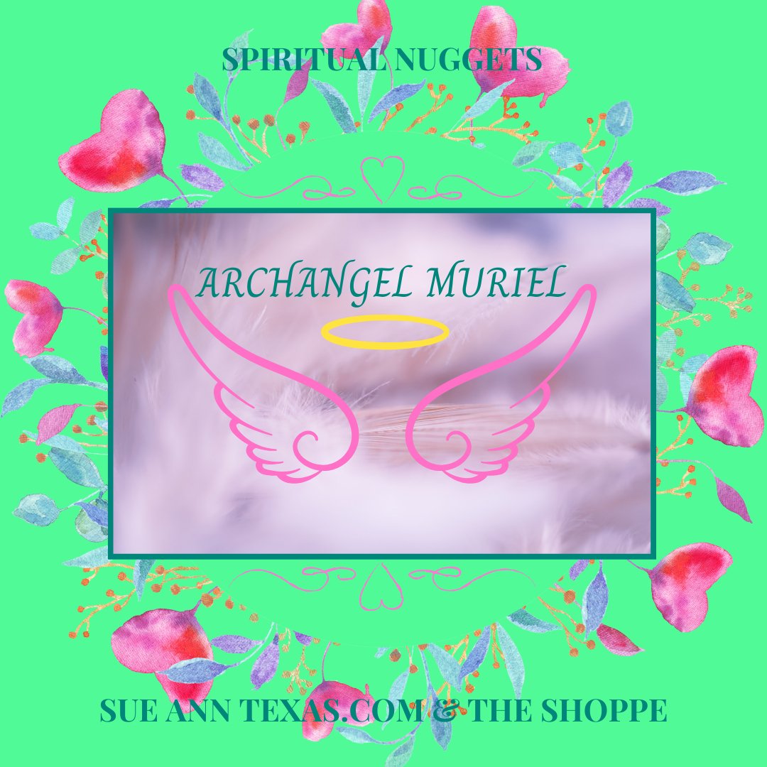 ArchAngel Muriel plus Energy Infused Meditation & Picture - SueAnnTexas.Com & The Shoppe