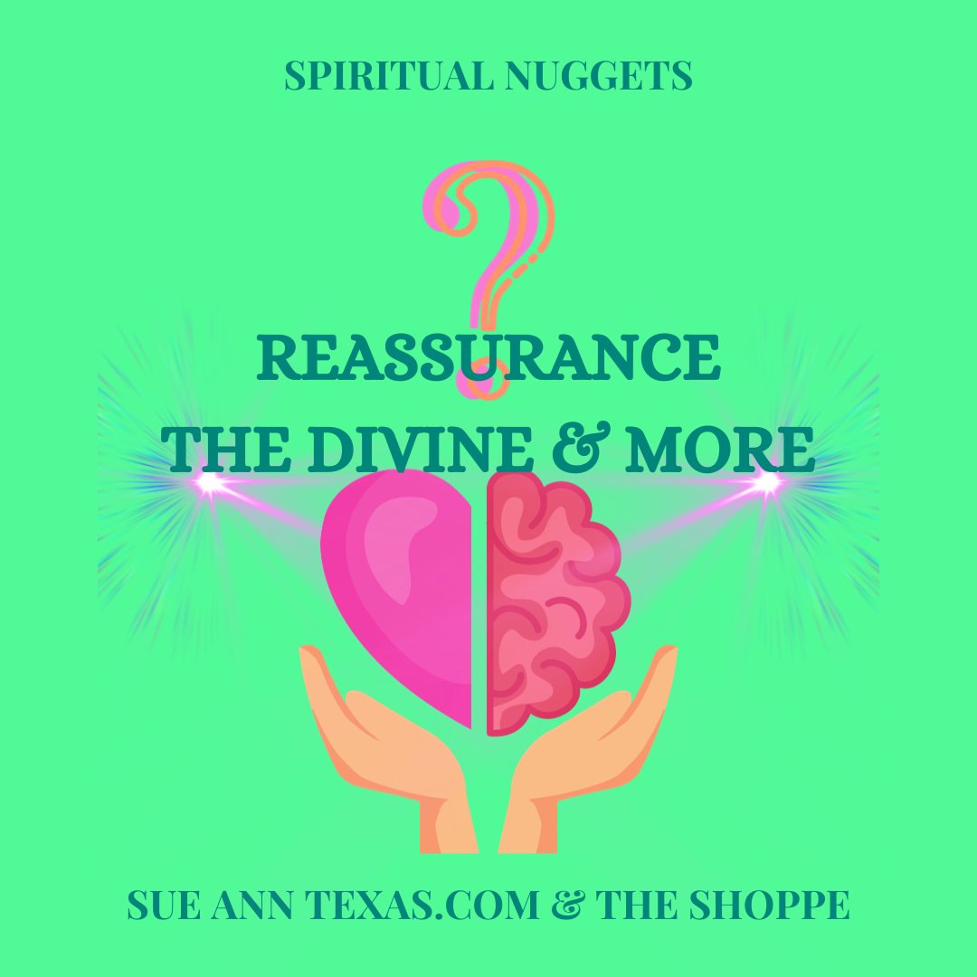 Question & Reassurance + Intuition, Logic & The Divine - SueAnnTexas.Com & The Shoppe