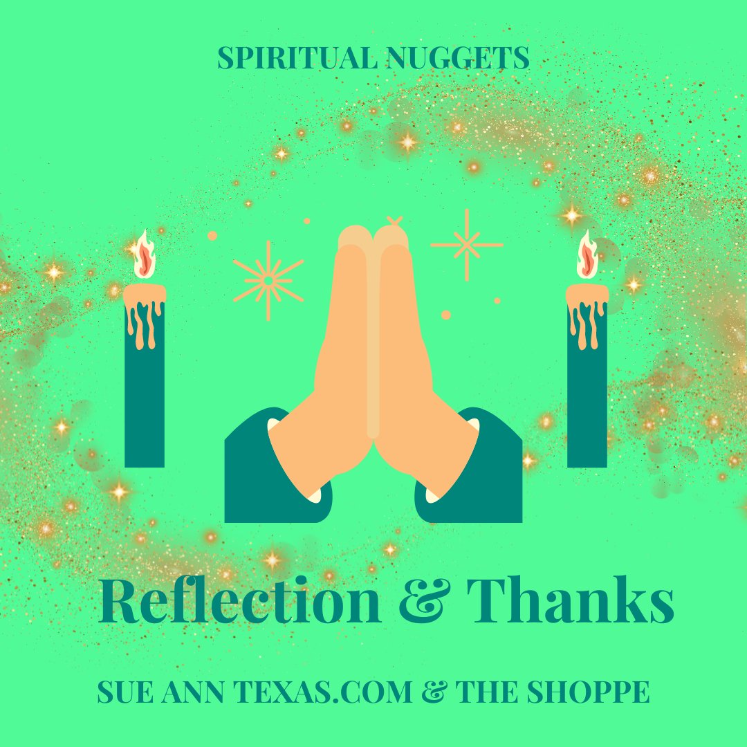Reflection & Thanks 💚 Timeless Tips & Links - SueAnnTexas.Com & The Shoppe