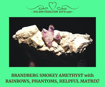 Brandberg Smokey Amethyst. Rainbows & Phantoms! - SueAnnTexas.Com & The Shoppe