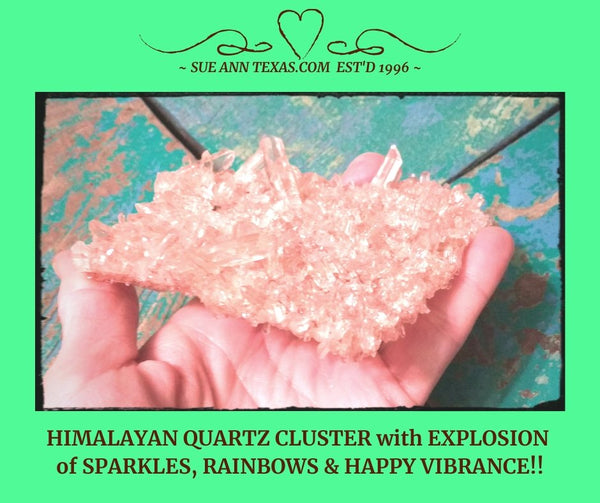 Himalayan Quartz Cluster with Explosion of Sparkles, Rainbows & Happy Vibrance! - SueAnnTexas.Com & The Shoppe