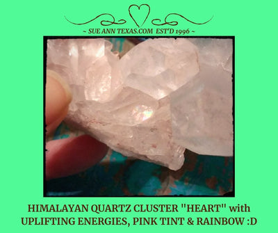 Himalayan Quartz "Heart" with Uplifting Energies, Pink Tint & Rainbow! - SueAnnTexas.Com & The Shoppe