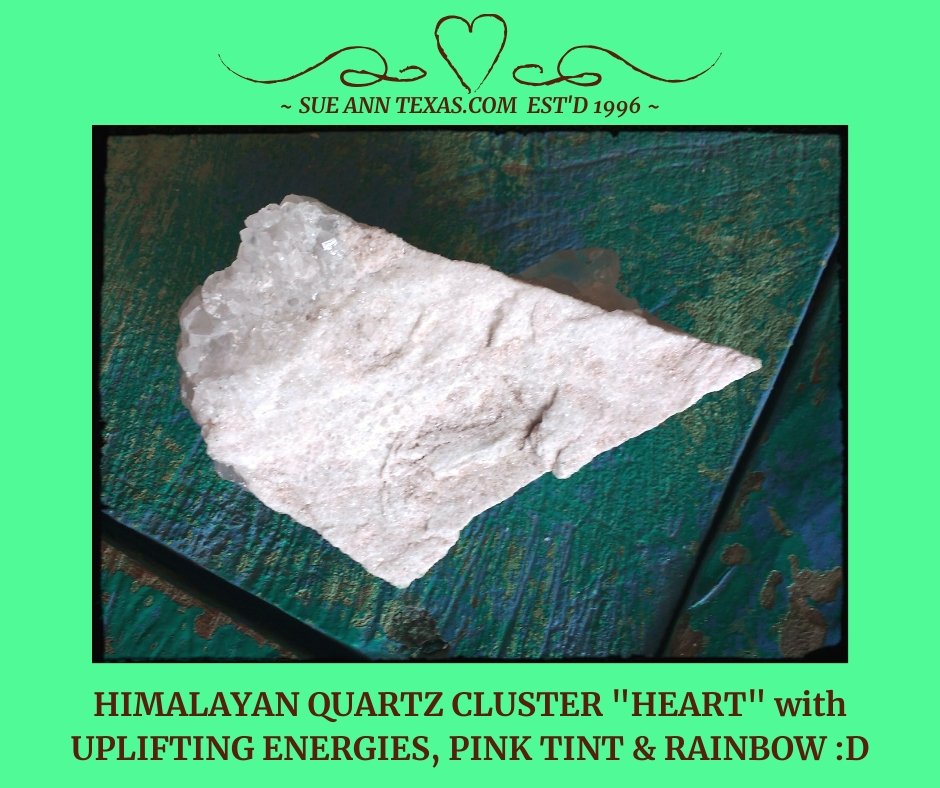 Himalayan Quartz "Heart" with Uplifting Energies, Pink Tint & Rainbow! - SueAnnTexas.Com & The Shoppe