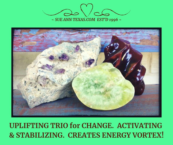 Power Deal: Trio for Uplifting Change. Creates Energy Vortex! Grounding, Activating & Stabilizing. Special Set & Price. - SueAnnTexas.Com & The Shoppe