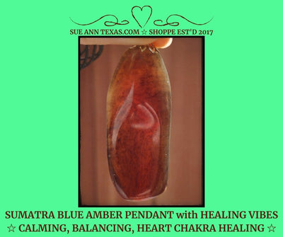 Sumatra Blue Amber Pendant ☆ Calming, Balancing, Heart Chakra Healing for Life Changes!! - SueAnnTexas.Com & The Shoppe